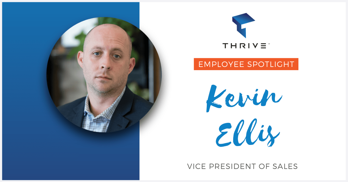 Thrive Employee Spotlight: Kevin Ellis, VP of Sales