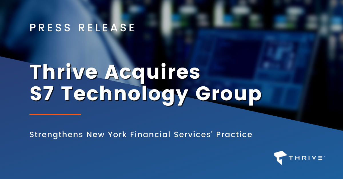 Thrive Acquires S7 Technology Group