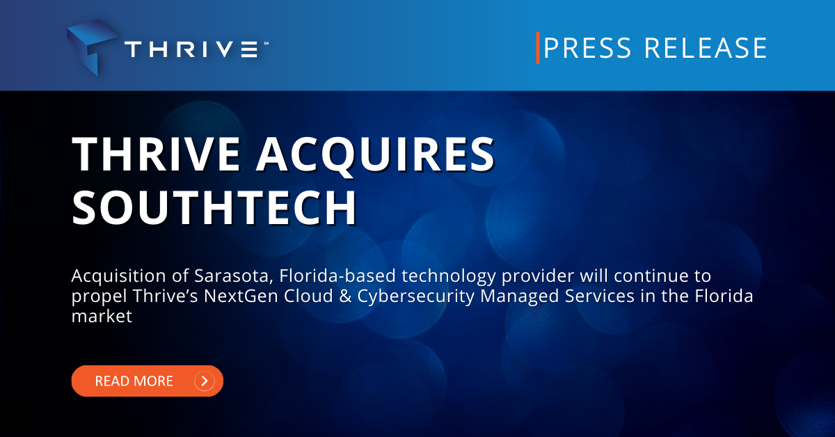Thrive Acquires SouthTech to Continue Florida Expansion
