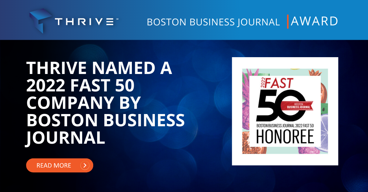 Thrive Named a 2022 Fast 50 Company by Boston Business Journal