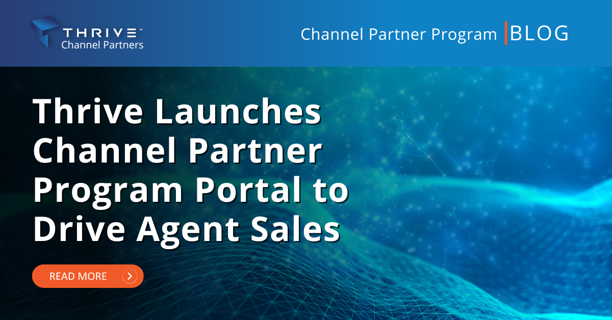 Thrive Launches Channel Partner Program Portal to Drive Agent Sales