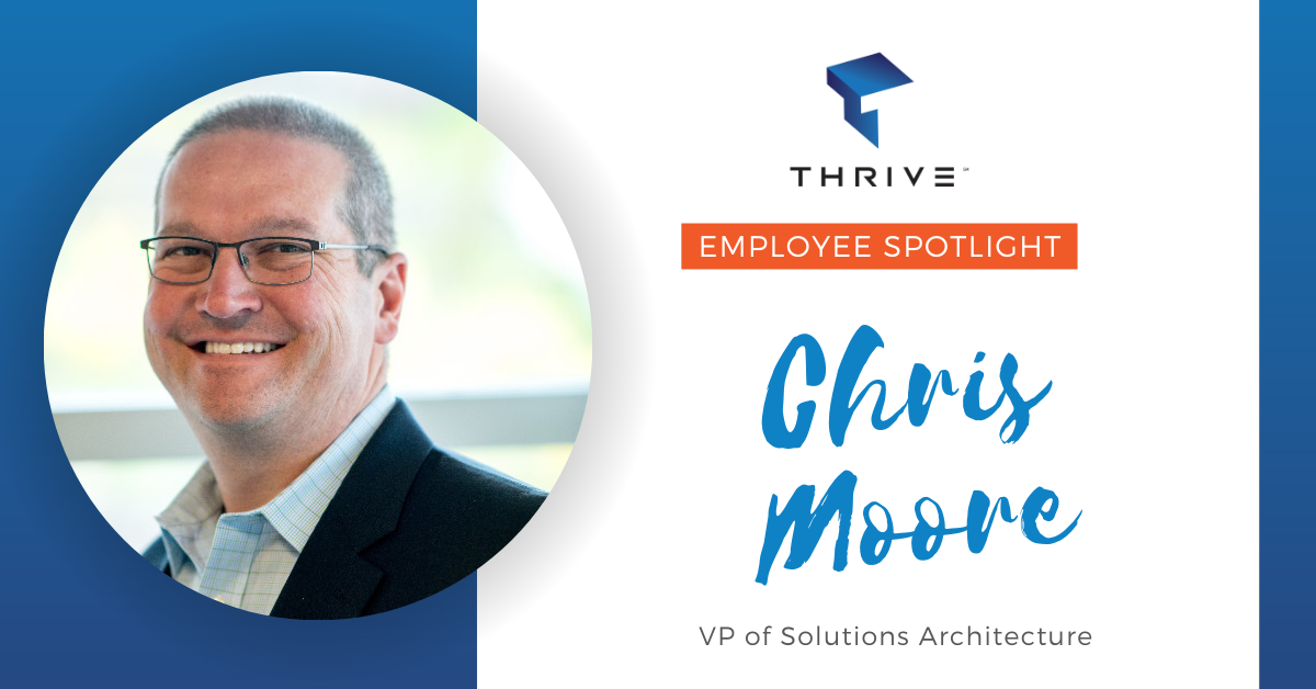 Employee Spotlight: Chris Moore, VP of Solutions Architecture