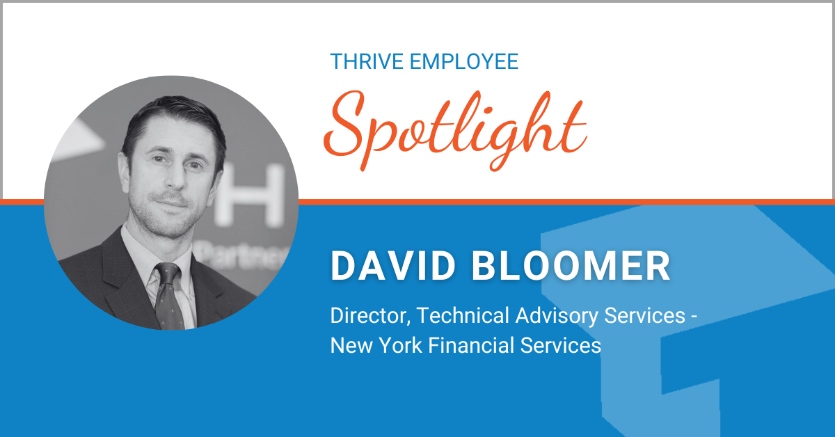 Thrive Spotlight: David Bloomer – Director, Technical Advisory Services – New York Financial Services