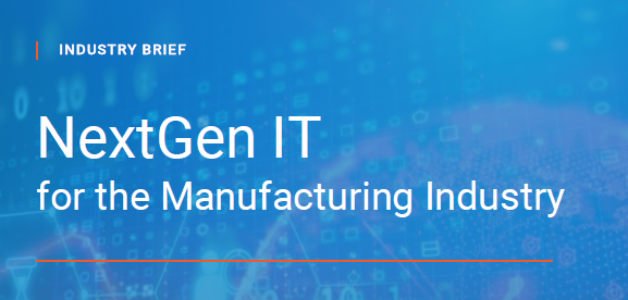 NextGen IT for the Manufacturing Industry