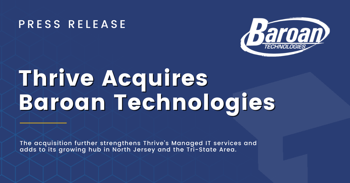 Thrive Acquires Managed IT Provider Baroan Technologies