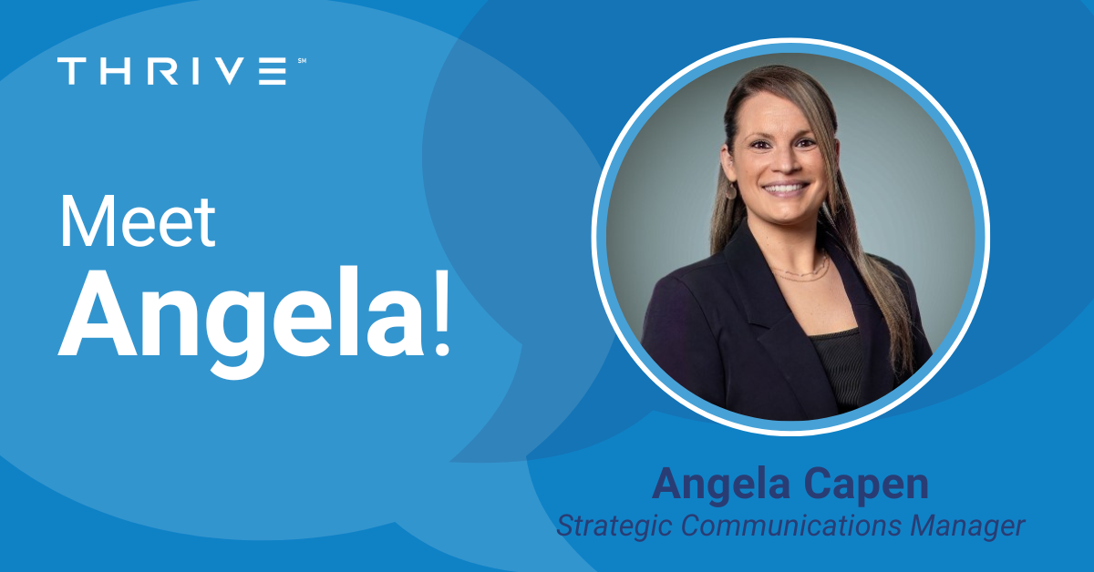 Thrive Spotlight: Angela Capen – Strategic Communications Manager
