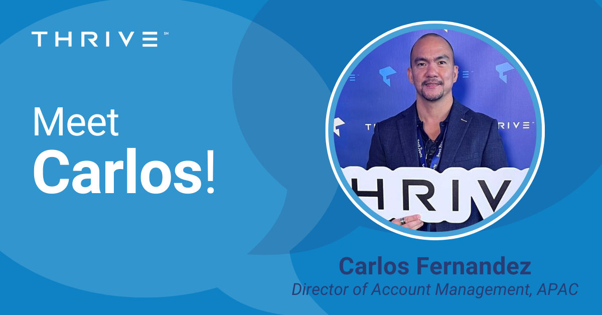 Thrive Spotlight: Carlos Fernandez, Director of Account Management, APAC