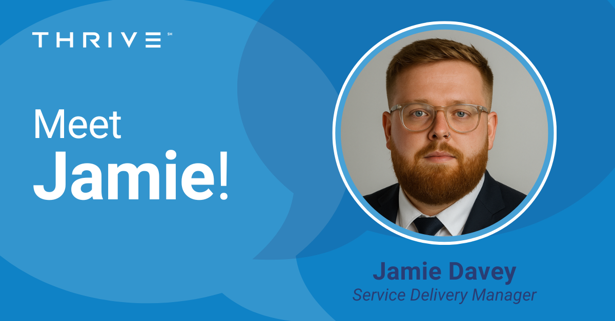 Thrive Spotlight: Jamie Davey – Service Delivery Manager