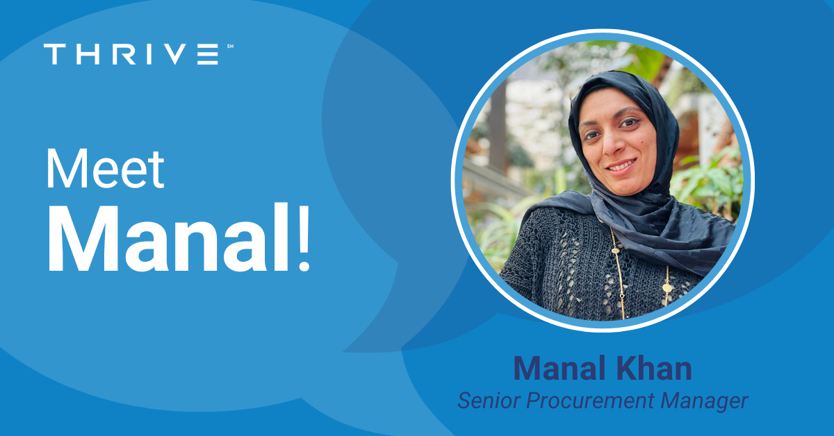 Thrive Spotlight: Manal Khan – Senior Procurement Manager