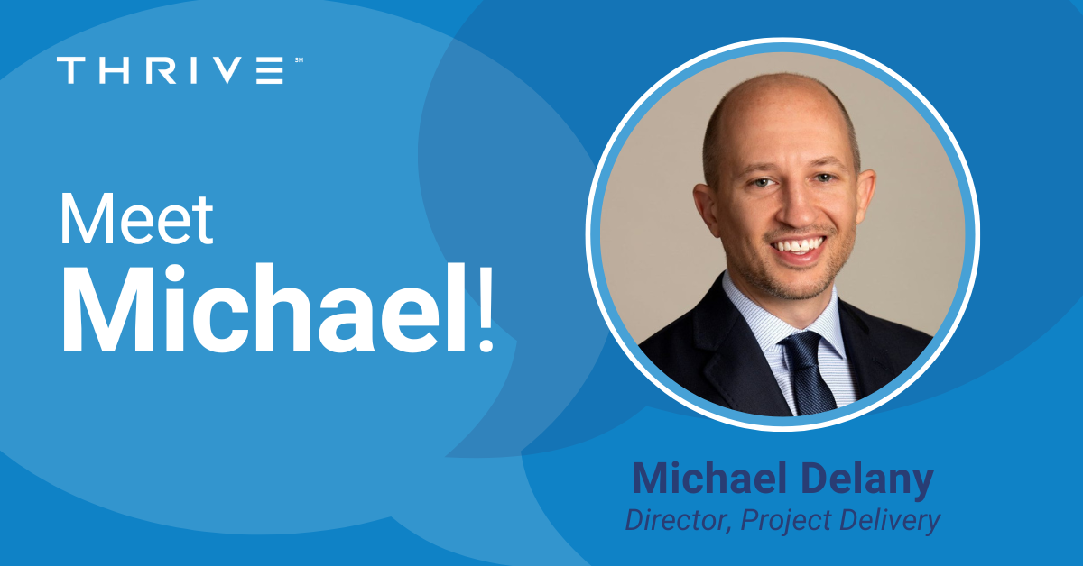 Thrive Spotlight: Michael Delany, Director – Project Delivery