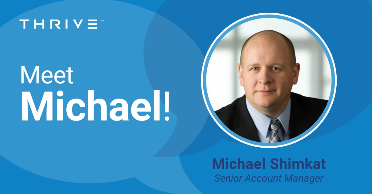 Thrive Spotlight: Michael Shimkat – Senior Account Manager