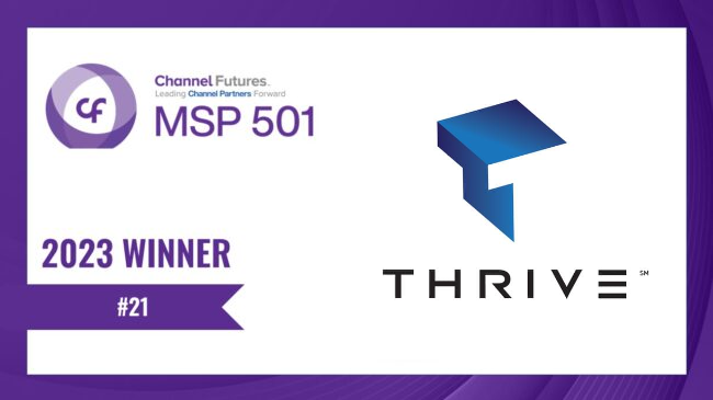 Thrive Ranked on Channel Futures 2023 MSP 501—Tech Industry’s Most Prestigious List of Managed Service Providers Worldwide